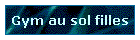 Gym au sol filles