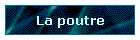 La poutre
