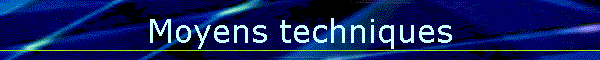 Moyens techniques